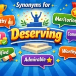 synonyms for deserving