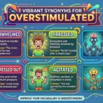 synonyms for overstimulated