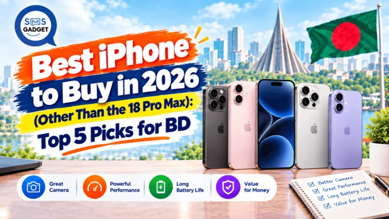 Best iPhone to Buy in 2026 (Other Than the 18 Pro Max): Top 5 Picks for BD